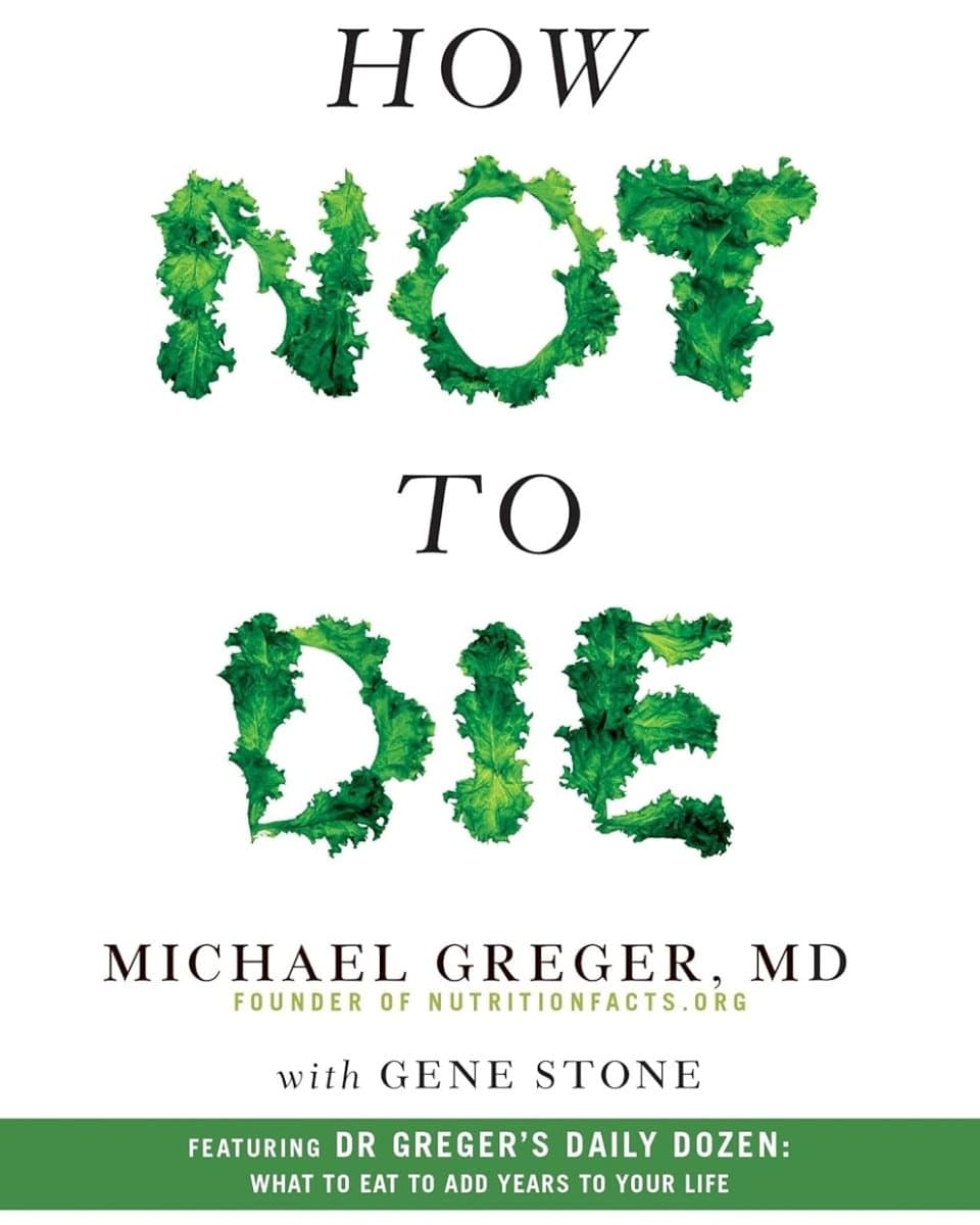 How Not to Die - Michael Greger