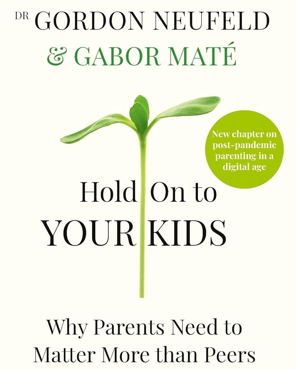 Hold on to Your Kids - Gabor Maté, Gordon Neufeld