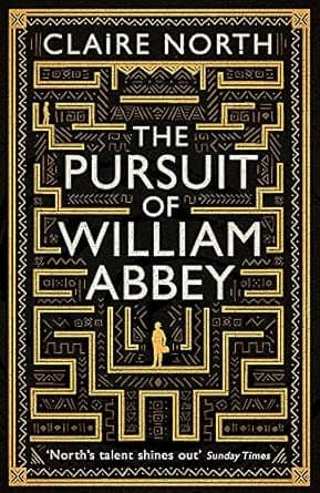 The Pursuit of William Abbey ~ Claire North
